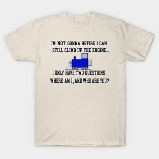 I’m not gonna retire T-Shirt